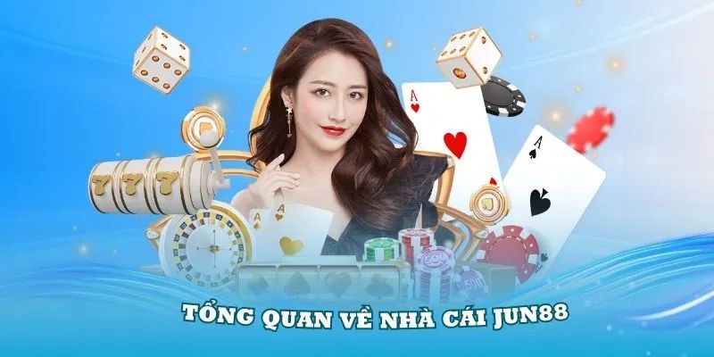 Jun88 - Nhà cái uy tín nổi bật với giao diện dễ dùng và kho game phong phú